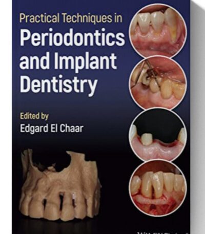 practical techniques in periodontics and implant dentistry