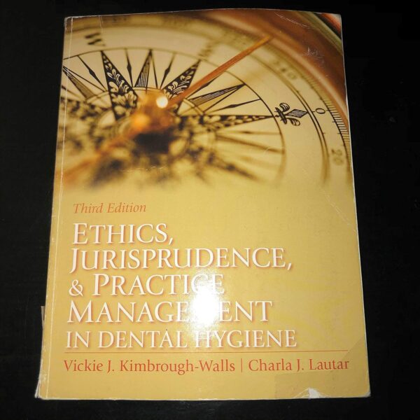 Ethics, Jurisprudence and Practice Management in Dental Hygiene (Kimbrough, Ethics, Juriprudence and Practice Management in Dental Hygiene)