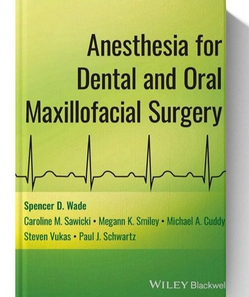 Anesthesia for Dental and Oral Maxillofacial Surgery