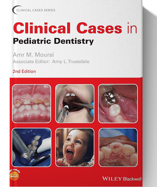 Clinical Cases in Pediatric Dentistry (Clinical Cases (Dentistry)) 2nd Edition