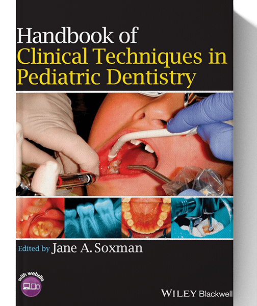 Handbook of Clinical Techniques in Pediatric Dentistry 1st Edition