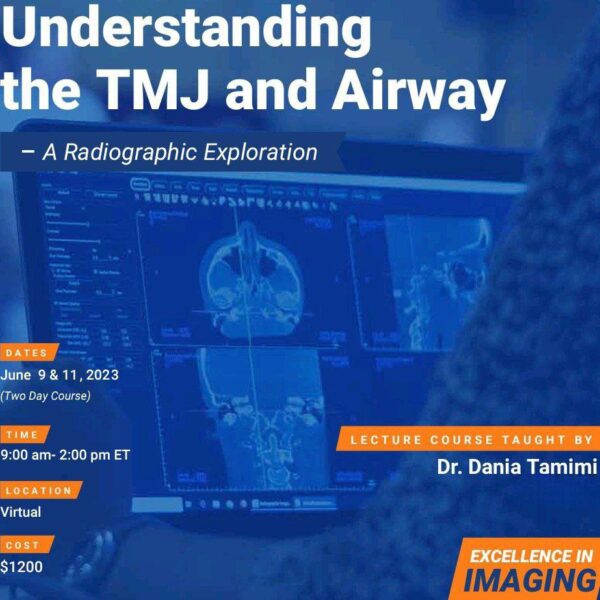 Understanding the TMJ and Airway, A Radiographic Exploration – Dania Tamimi (2023)