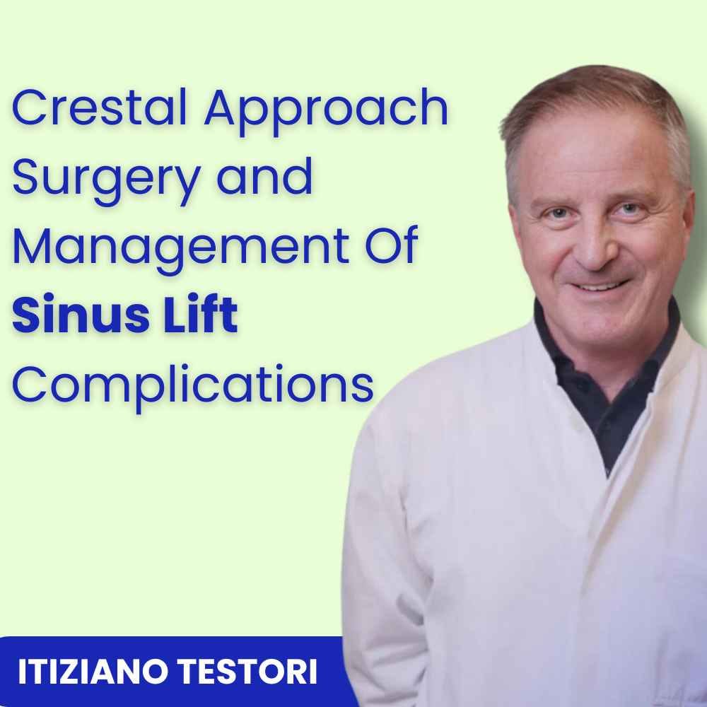 Crestal Approach Surgery and Management Of Sinus Lift Complications