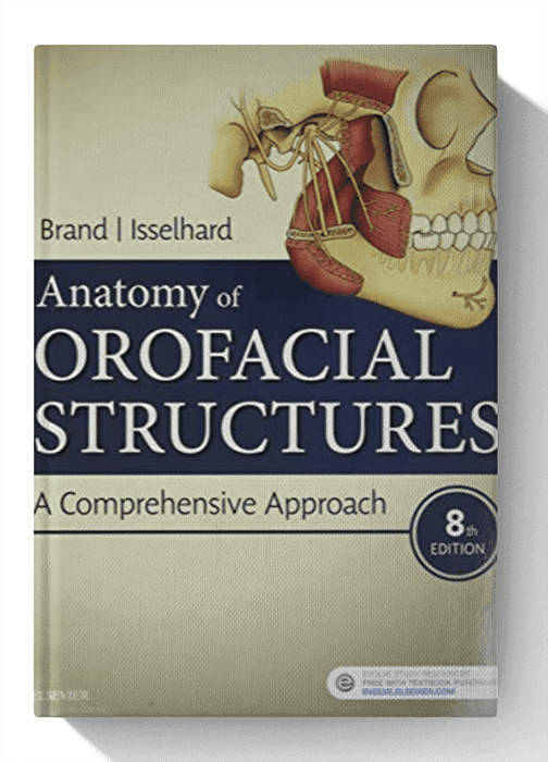 Anatomy of Orofacial Structures: A Comprehensive Approach 8th Edition