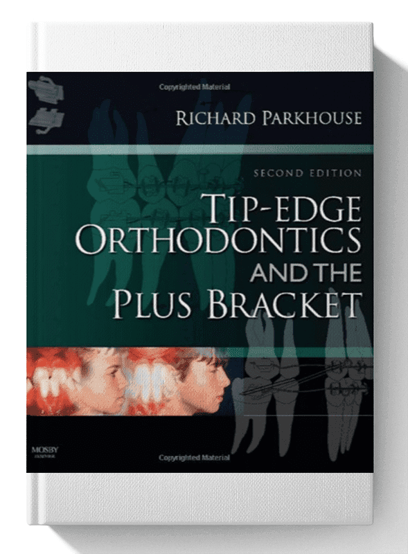 Tip-Edge Orthodontics and the Plus Bracket 2nd Edition