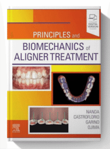 Principles and Biomechanics of Aligner Treatment 1st Edition